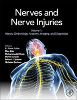 Nerves and Nerve Injuries: Vol 1: History, Embryology, Anatomy, Imaging, and Diagnostics 0124103901 Book Cover