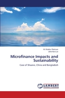 Microfinance Impacts and Sustainability: Case of Shaanxi, China and Bangladesh 365916142X Book Cover