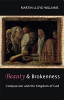 Beauty and Brokenness: Compassion and the Kingdom of God 028105858X Book Cover