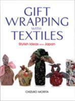 Gift Wrapping with Textiles: Stylish Ideas from Japan 4770027362 Book Cover