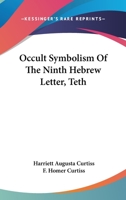 Occult Symbolism Of The Ninth Hebrew Letter, Teth 1425318606 Book Cover