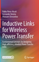 Inductive Links for Wireless Power Transfer: Fundamental Concepts for Designing High-efficiency Wireless Power Transfer Links 3030654796 Book Cover