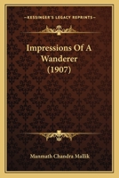 Impressions of a Wanderer 1166982181 Book Cover