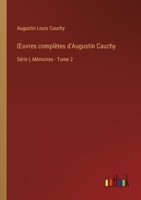 OEuvres complètes d'Augustin Cauchy: Série I, Mémoires - Tome 2 338501462X Book Cover