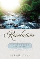 Revelation: Let the One Who Is Thirsty Come 1596384239 Book Cover