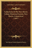 Collections Of The New Haven Colony Historical Society, New Haven, Connecticut 1016759908 Book Cover