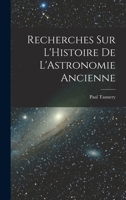 Recherches sur L'Histoire de L'Astronomie Ancienne 1015790496 Book Cover