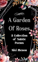 A Garden of Roses A Collection of Subtle Poems 9373147366 Book Cover
