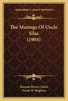 The Musings of Uncle Silas: Illustrations by Frank W. Hopkins... 1437292178 Book Cover