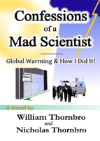 Confessions of a Mad Scientist 1088104487 Book Cover