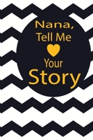 nana, tell me your story: A guided journal to tell me your memories,keepsake questions.This is a great gift to mom,grandma,nana,aunt and auntie from ... to share their early life on like Birthday 1673058280 Book Cover