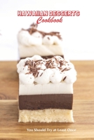 Hawaiian Desserts Cookbook: You Should Try at Least Once B09TGT5B2L Book Cover