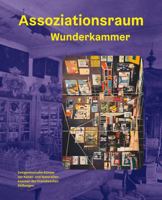 Assoziationsraum Wunderkammer: Zeitgenossische Kunste Zur Kunst- Und Naturalienkammer Der Franckeschen Stiftungen 3447103884 Book Cover