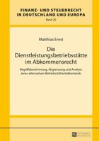 Die Dienstleistungsbetriebsstaette Im Abkommensrecht: Begriffsbestimmung, Abgrenzung Und Analyse Eines Alternativen Betriebsstaettentatbestands 3631666233 Book Cover