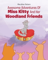 Awesome Adventures of Miss Kitty and Her Woodland Friends 1098061985 Book Cover