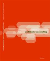 Architektur : Consulting: Kompetenzen, Symbiosen, Schnittstellen (German Edition) 3764370904 Book Cover