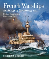French Warships in the Age of Steam 1859-1914 152674533X Book Cover