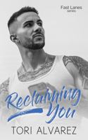 Reclaiming You: A Fast Lanes Stand-Alone Novel Book 1 1734336366 Book Cover