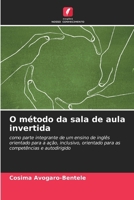 O método da sala de aula invertida (Portuguese Edition) 6209674488 Book Cover
