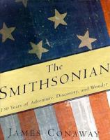 The Smithsonian: 150 Years of Adventure, Discovery, and Wonder 0679441751 Book Cover
