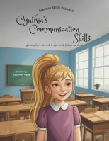 Cynthia's Communication Skills (Behavior Skills Unlocked) B0GF4RBQRV Book Cover