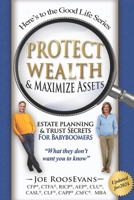 Protect Wealth and Maximize Assets: Estate Planning and Trust Secrets for Baby Boomers 1727723279 Book Cover