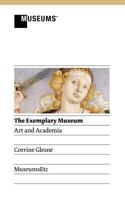 The Exemplary Museum: Art and Academia 1907697705 Book Cover