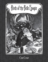 Birds of the Belle Epoque 1737458446 Book Cover
