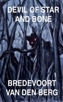 Devil of Star and Bone (Horror Stories - Bredevoort Van Den Berg) B0GXCHPGHL Book Cover