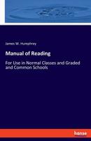 Manual of Reading, for Use in Normal Classes and Graded and Common Schools 3337780121 Book Cover