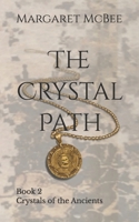 The Crystal Path: Book 2 Crystals of the Ancients 1082457949 Book Cover