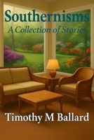Southernisms: A Collection of Stories B0FMP9HN3J Book Cover