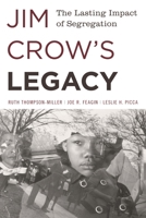 Jim Crow's Impact and Legacy: The Lasting Impact of Segregation 1442241632 Book Cover