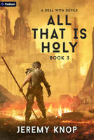 A Deal with Devils: An Apocalyptic Epic Fantasy (All That Is Holy) 1039458556 Book Cover