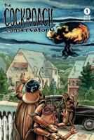 The Cockroach Conservatory: Vol. 1: The Working Zealot's Guide to Gaining Capital in Pre-Apocalyptic America 1720899320 Book Cover