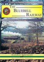 The Bluebell Railway: A Nostalgic Trip Along The Whole Route From East Grinstead To Lewes (Past & Present Companion) 1858951291 Book Cover