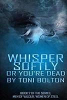 Whisper softly or you're dead. 1726609170 Book Cover