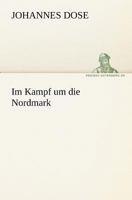 Im Kampf Um Die Nordmark 384240686X Book Cover