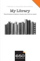 650 | My Library: True Stories of Books, Nooks, and Furtive Looks 1732670765 Book Cover