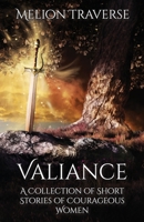 Valiance: A Collection of Short Stories of Courageous Women 1644770938 Book Cover