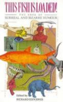 This Fish Is Loaded! The Book of Surreal and Bizarre Humour 0806512709 Book Cover