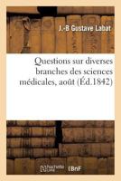 Thèse Pour Le Doctorat En Médecine, Questions Sur Diverses Branches Des Sciences Médicales Aout 42 2019529300 Book Cover