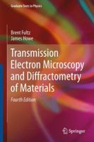 Transmission Electron Microscopy and Diffractometry of Materials 3642433154 Book Cover