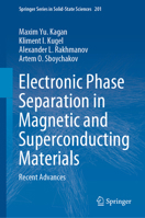 Electronic Phase Separation in Magnetic and Superconducting Materials: Recent Advances (Springer Series in Solid-State Sciences, 201) 3031554663 Book Cover