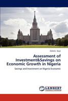 Assessment of Investment&Savings on Economic Growth in Nigeria 384435817X Book Cover