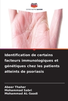 Identification de certains facteurs immunologiques et génétiques chez les patients atteints de psoriasis (French Edition) 6630058771 Book Cover