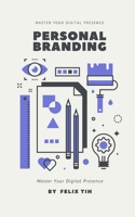 Personal Branding: Master Your Digital Presence B085K9FL5M Book Cover