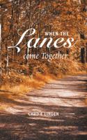 When the Lanes Come Together 1546234926 Book Cover