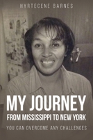 My Journey from Mississippi to New York: You Can Overcome Any Challenges 1966840039 Book Cover