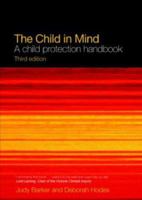 The Child in Mind: A Child Protection Handbook 0415426022 Book Cover